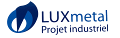 Luxmetal Projet Industriel